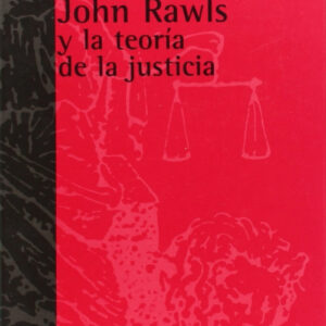 JOHN RAWLS Y LA TEORIA DE LA JUSTICIA - Jacques Bidet [SGU 6]