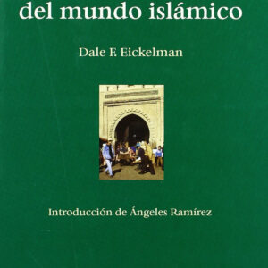 ANTROPOLOGIA DEL MUNDO ISLAMICO - Dale F. Eickelman [Ibn Jaldún 7]