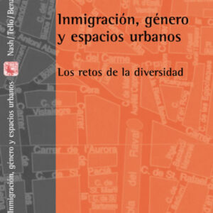 INMIGRACION, GENERO Y ESPACIOS URBANOS - Nash, Tello, Benach [SGU 44]