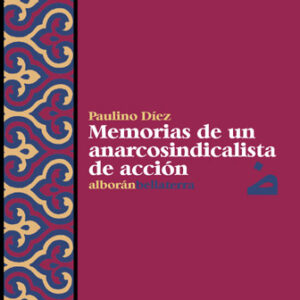PAULINO DIEZ. UN ANARCOSINDICALISTA EN ACCION - Paulino Díez [Alb 15]