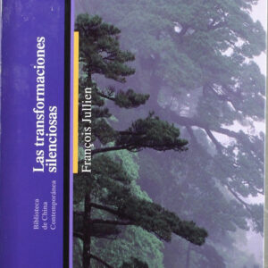 LAS TRANSFORMACIONES SILENCIOSAS - FranÇois Jullien [CH 19]