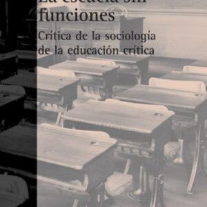 LA ESCUELA SIN FUNCIONES -Enrique Martín Criado[SGU 103]