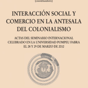 INTERACCION SOCIAL Y COMERCIO EN LA ANTESALA DEL COLONIALISMO - Mª Eugenia Aubet &Pau Sureda [C.A.