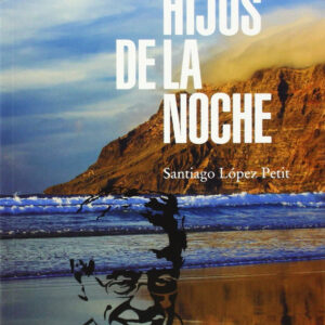 HIJOS DE LA NOCHE - Santiago López Petit