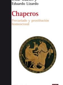 CHAPEROS: PRECARIADO Y PROSTITUCIÓN HOMOSEXUAL