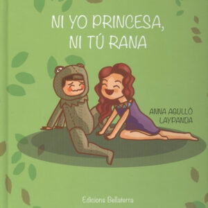 NI YO PRINCESA, NI YO RANA