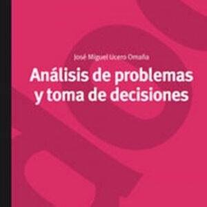 ANÁLISIS DE PROBLEMAS Y TOMA DE DECISIONES