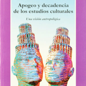 Apogeo Y Decadencia De Los Estudios Culturales