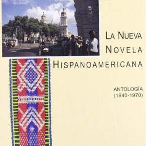 Nueva Novela Hispanoamericana: Antologia (1940-1970), La