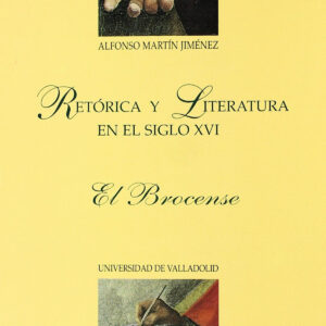 Retorica Y Literatura En El Siglo Xvi. El Brocense