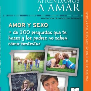 AMOR Y SEXO.+DE 100 PREGUNTAS...APRENDAMOS A AMAR