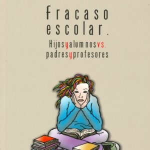 FRACASO ESCOLAR HIJOS Y ALUMNOS VS PADRES Y PROFESORES