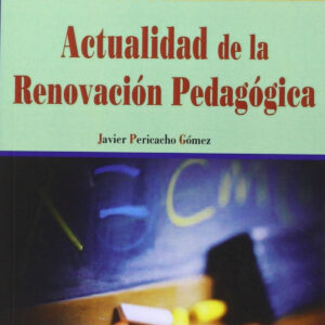 ACTUALIDAD DE LA RENOVACIóN PEDAGóGICA