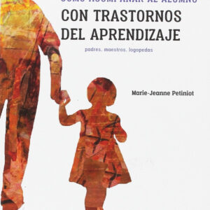 CÓMO ACOMPAÑAR AL ALUMNO CON TRASTORNOS DEL APRENDIZAJE