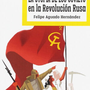 UTOPIA DE LOS SOVIETS EN LA REVOLUCION RUSA, LA