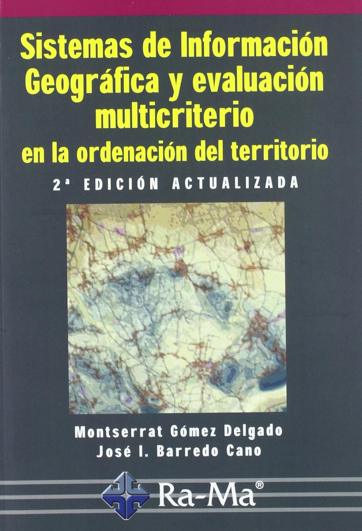 SIST.INF.GEOGRAFICA Y EVAL.MULTICRITERIO ORD.TERRIT