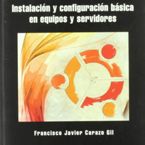 UBUNTU LINUX: INST.Y CONFIG.BASICA EN EQUIPOS Y SERVIDORES