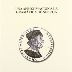 UNA APROXIMACIÓN A LA GRAMATICA DE NEBRIJA