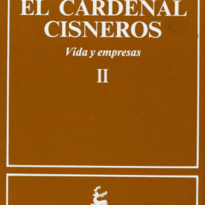 El Cardenal Cisneros.Vida y empresas.II