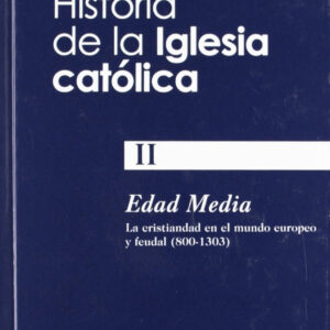 Historia de la Iglesia católica.II.Edad Media (800-1303): la cristiandad en el mundo europeo y feuda