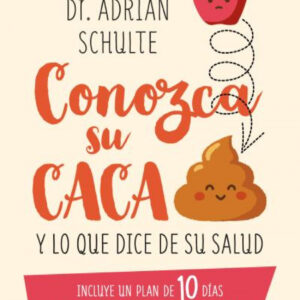 CONOZCA SU CACA Y LO QUE DICE DE SU SALUD