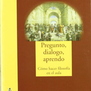Pregunto, dialogo, aprendo