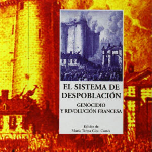 Sistema De Despoblacion. Genocidio Y Rev.Francesa
