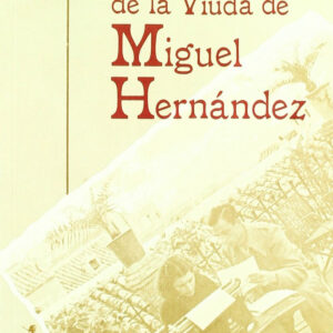 Recuerdos De La Viuda De Miguel Hernandez