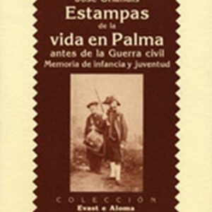 ESTAMPAS DE LA VIDA EN PALMA ANTES DE LA