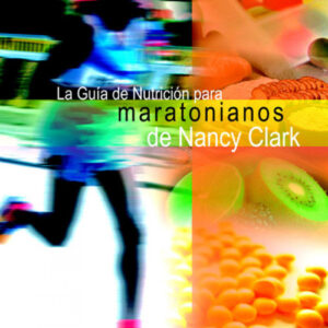 GUÍA DE NUTRICIÓN PARA MARATONIANOS