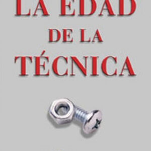 LA EDAD DE LA TÉCNICA