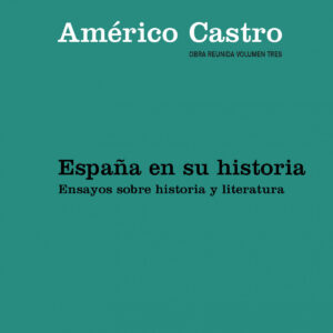 España en su historia: ensayos sobre historia y literatura