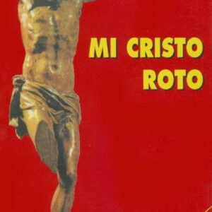 Mi cristo roto