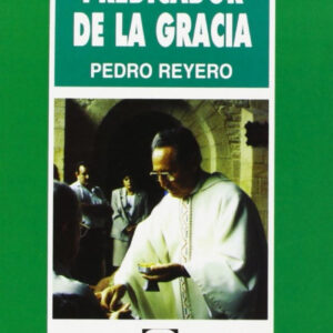 Predicador de la gracia: Pedro F.Reyero