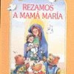 Rezamos a mamá María