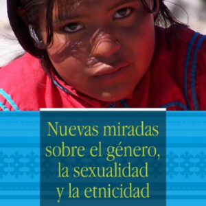 NUEVAS MIRADAS SOBRE EL GENERO, LA SEXUALIDAD Y LA ETNICIDAD