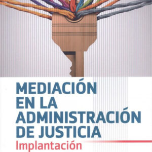 MEDIACIÓN EN LA ADMINISTRACIÓN DE LA JUSTICIA