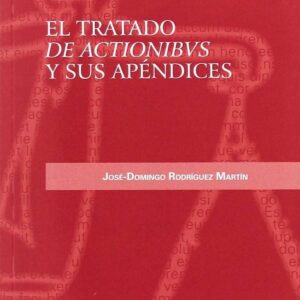 EL TRATADO DE ACTIONIBUS Y SUS APÉNDICES