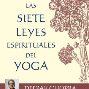 LAS SIETE LEYES ESPIRITUALES DEL YOGA