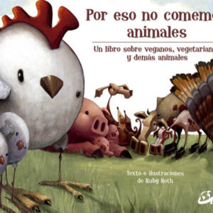 POR ESO NO COMEMOS ANIMALES