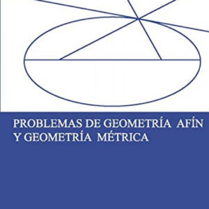 Problemas De Geometría Afín Y Geometría Métrica