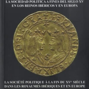 Sociedad Política A Fines Del Siglo Xv En Los Reinos Ibéricos Y En Europa, La
