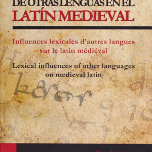 Influencias Léxicas De Otras Lenguas En El Latín Medieval / Influences Lexicales D'autres Langues Su