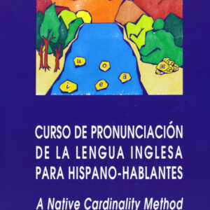 Curso De Pronunciación De La Lengua Inglesa Para Hispano-hablantes. A Native Cardinality Method