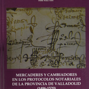 Mercaderes Y Cambiadores En Los Protocolos Notariales De La Provincia De Valladolid (1486-1520)