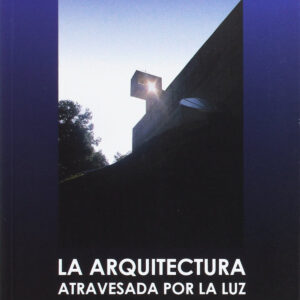 La arquitectura atravesada por la luz