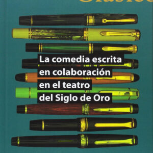 LA COMEDIA ESCRITA EN COLABORACIÓN EN EL TEATRO DEL SIGLO DE ORO