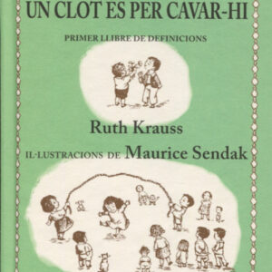 Un clot es per cavar-hi