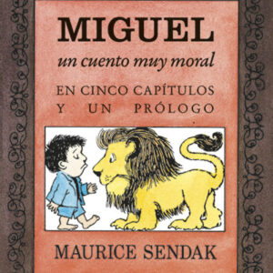 MIGUEL, UN CUENTO MUY MORAL EN CINCO CAPÍTULOS Y UN PROLOGO