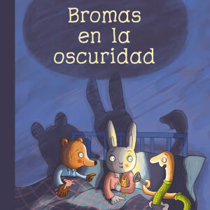 BROMAS EN LA OSCURIDAD
